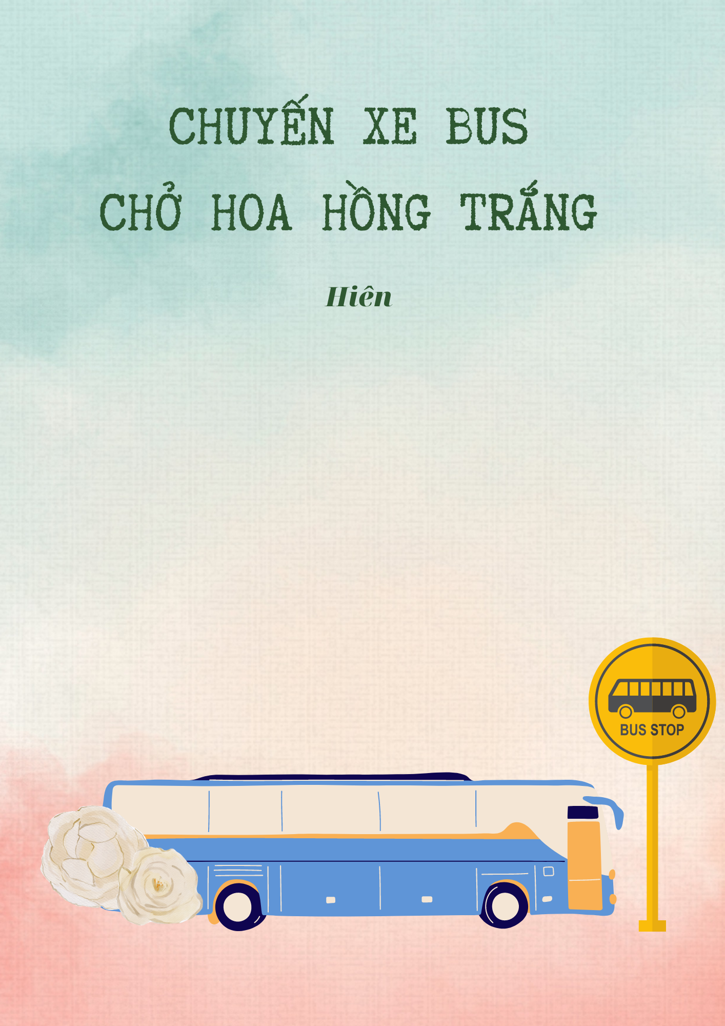 Chuyến Xe Bus Chở Hoa Hồng Trắng (1)